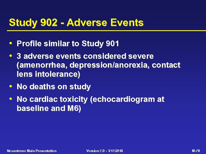 Study 902 - Adverse Events • Profile similar to Study 901 • 3 adverse