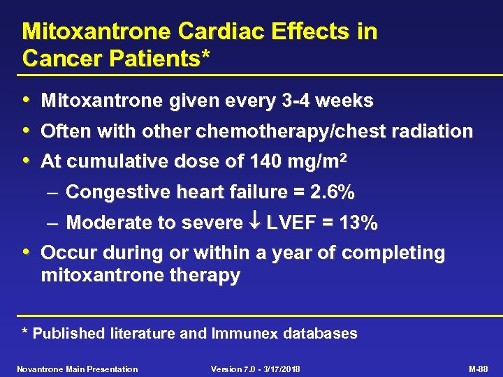 Mitoxantrone Cardiac Effects in Cancer Patients* • Mitoxantrone given every 3 -4 weeks •