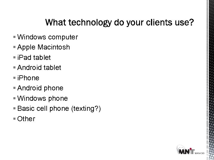 § Windows computer § Apple Macintosh § i. Pad tablet § Android tablet §