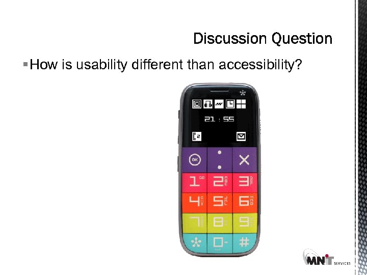 § How is usability different than accessibility? 