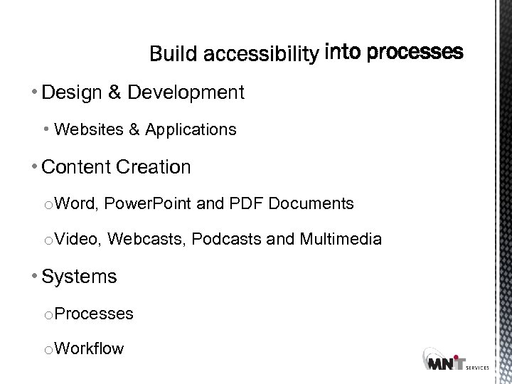 into processes • Design & Development • Websites & Applications • Content Creation o.