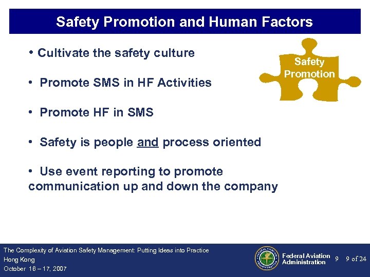 Safety Promotion and Human Factors • Cultivate the safety culture • Promote SMS in