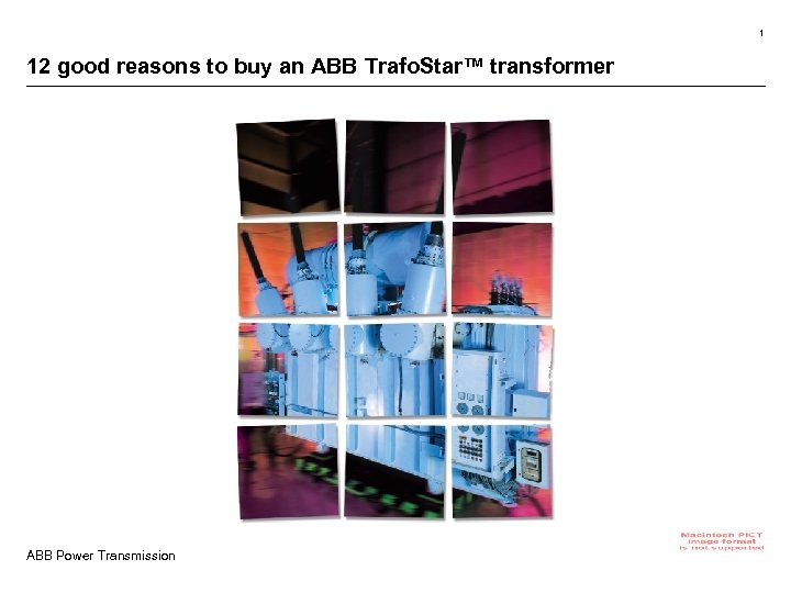 1 12 good reasons to buy an ABB Trafo. Star™ transformer ABB Power Transmission