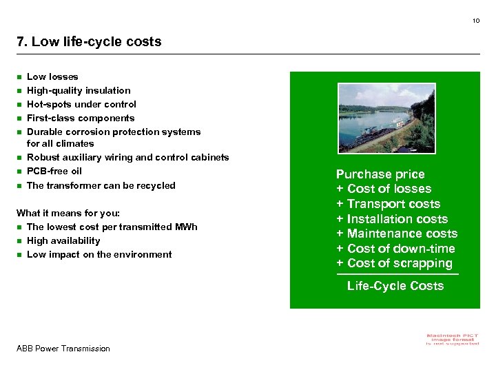 10 7. Low life-cycle costs n n n n Low losses High-quality insulation Hot-spots