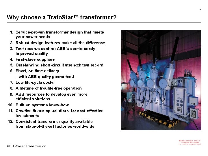 2 Why choose a Trafo. Star™ transformer? 1. Service-proven transformer design that meets your