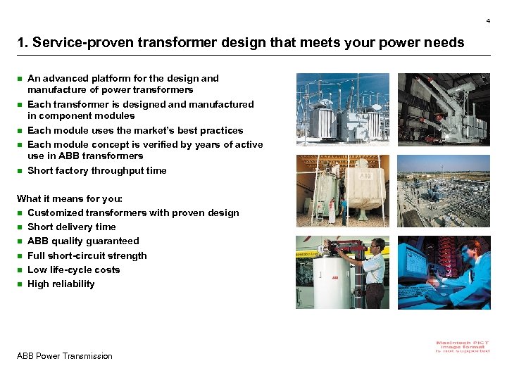 4 1. Service-proven transformer design that meets your power needs n n n An