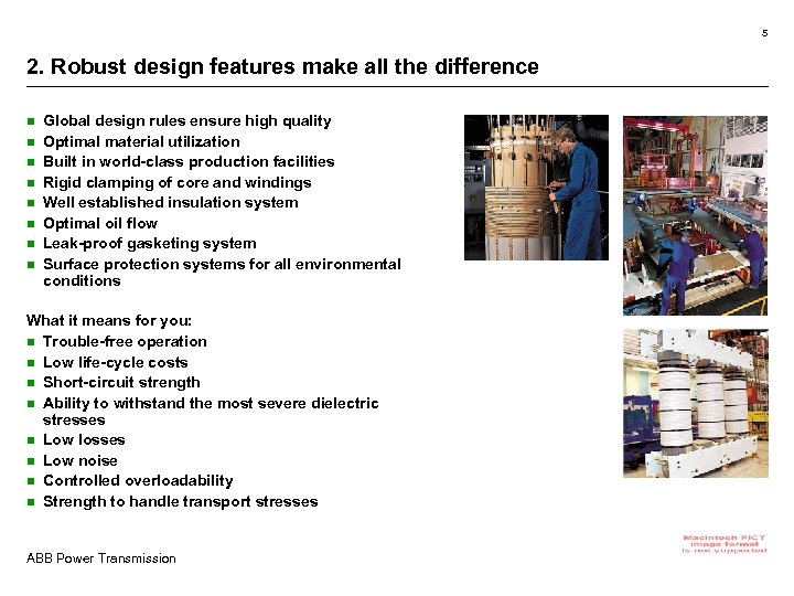 5 2. Robust design features make all the difference n n n n Global