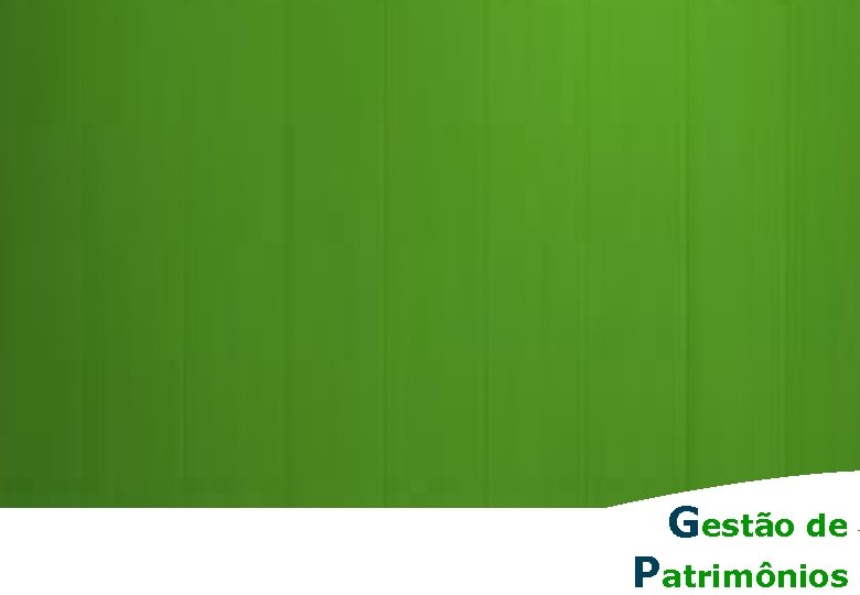 Retrospectiva Gestão de Relações com Investidores 47 47 Relações com Investidores | | Patrimônios