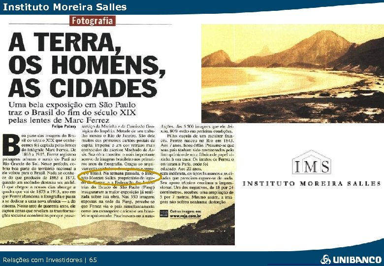 Instituto Moreira Salles Relações com Investidores 65 65 Relações com Investidores | | 