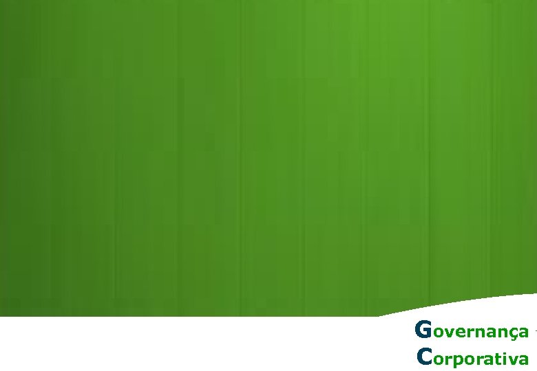 Retrospectiva Relações com Investidores 69 69 Relações com Investidores | | Governança Corporativa 