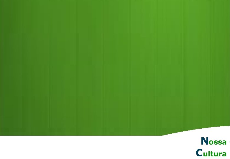 Retrospectiva Relações com Investidores 78 78 Relações com Investidores | | Nossa Cultura 