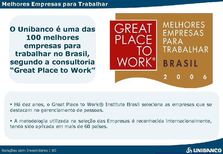 Melhores Empresas para Trabalhar O Unibanco é uma das 100 melhores empresas para trabalhar