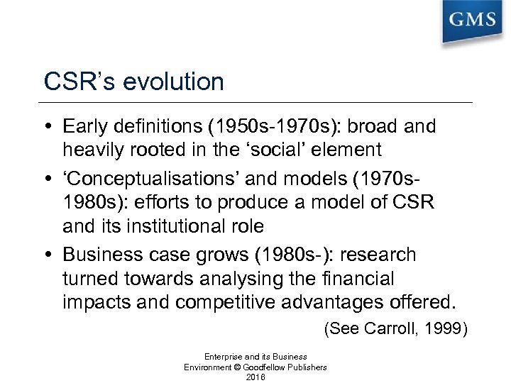 CSR’s evolution Early definitions (1950 s-1970 s): broad and heavily rooted in the ‘social’