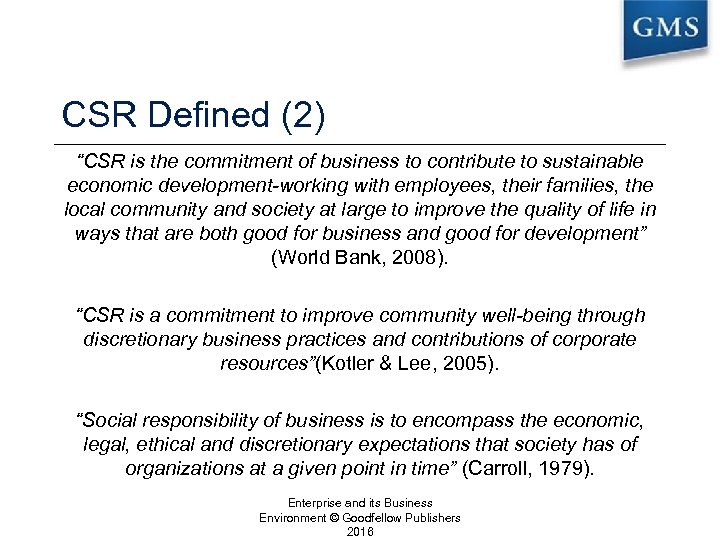 CSR Defined (2) “CSR is the commitment of business to contribute to sustainable economic