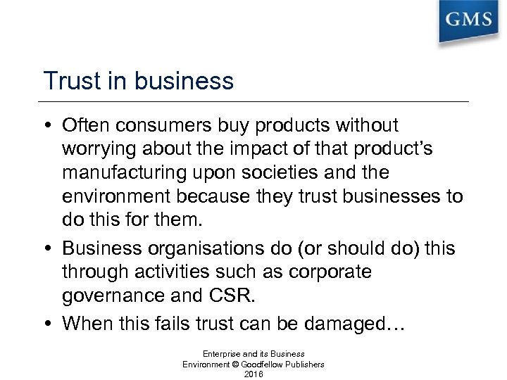 Trust in business Often consumers buy products without worrying about the impact of that