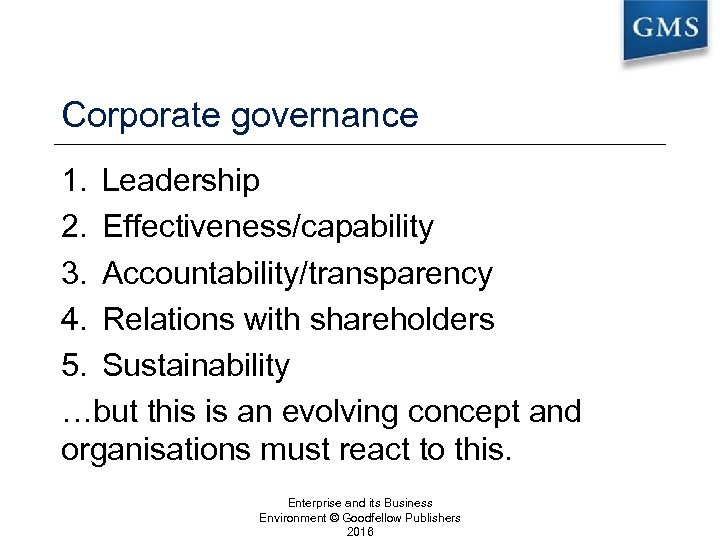 Corporate governance 1. Leadership 2. Effectiveness/capability 3. Accountability/transparency 4. Relations with shareholders 5. Sustainability