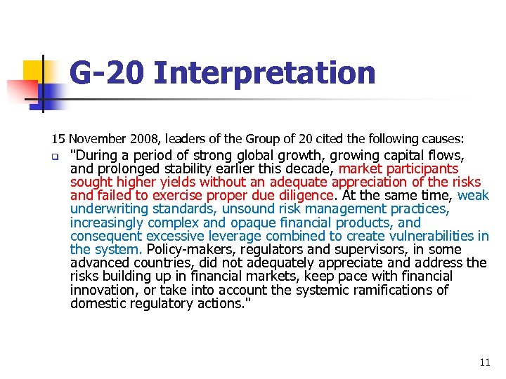 G-20 Interpretation 15 November 2008, leaders of the Group of 20 cited the following