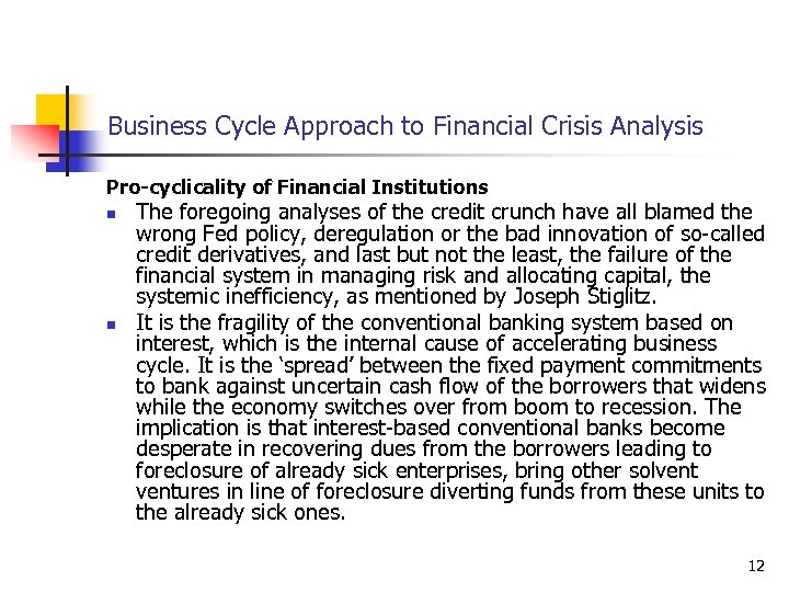 Business Cycle Approach to Financial Crisis Analysis Pro-cyclicality of Financial Institutions n n The