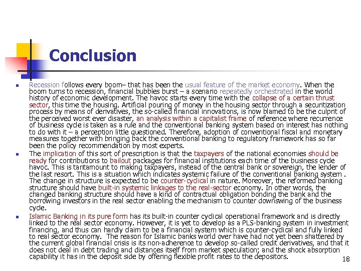 Conclusion n Recession follows every boom– that has been the usual feature of the