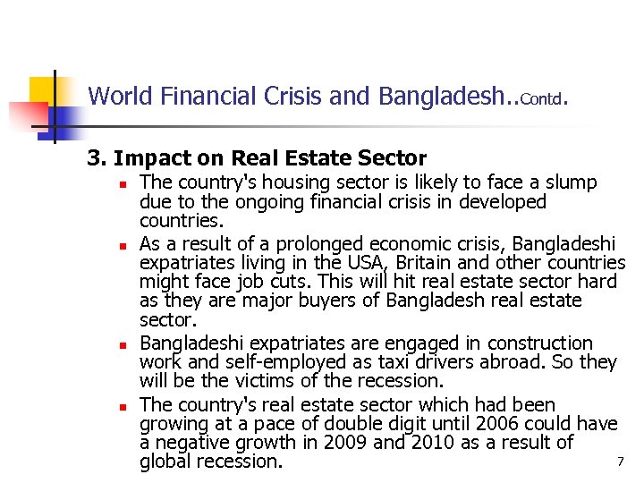 World Financial Crisis and Bangladesh. . Contd. 3. Impact on Real Estate Sector n