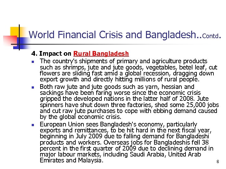 World Financial Crisis and Bangladesh. . Contd. 4. Impact on Rural Bangladesh n The