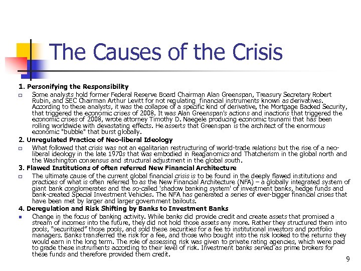 The Causes of the Crisis 1. Personifying the Responsibility Some analysts hold former Federal