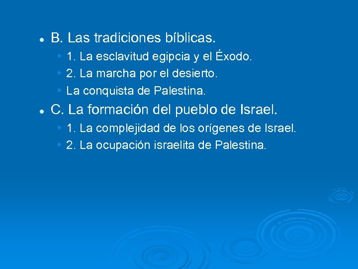 l B. Las tradiciones bíblicas. • • • l 1. La esclavitud egipcia y