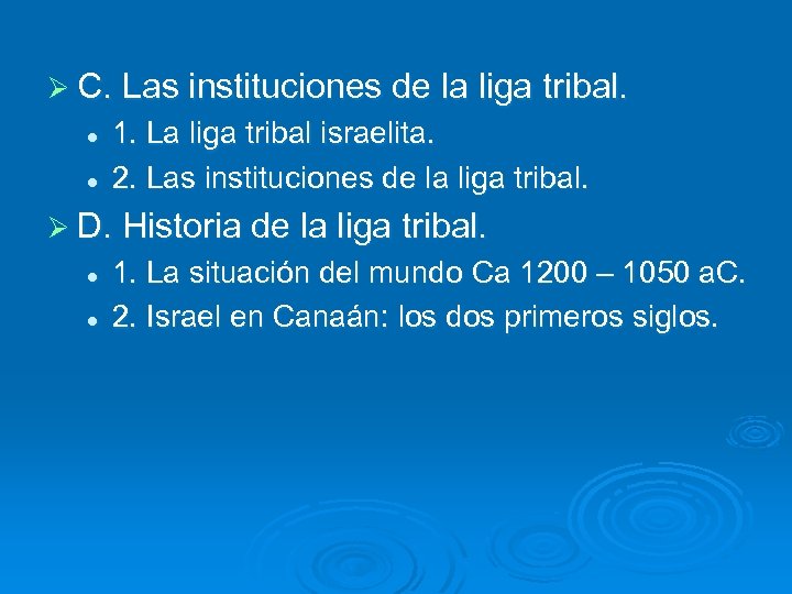 Ø C. Las instituciones de la liga tribal. l l 1. La liga tribal