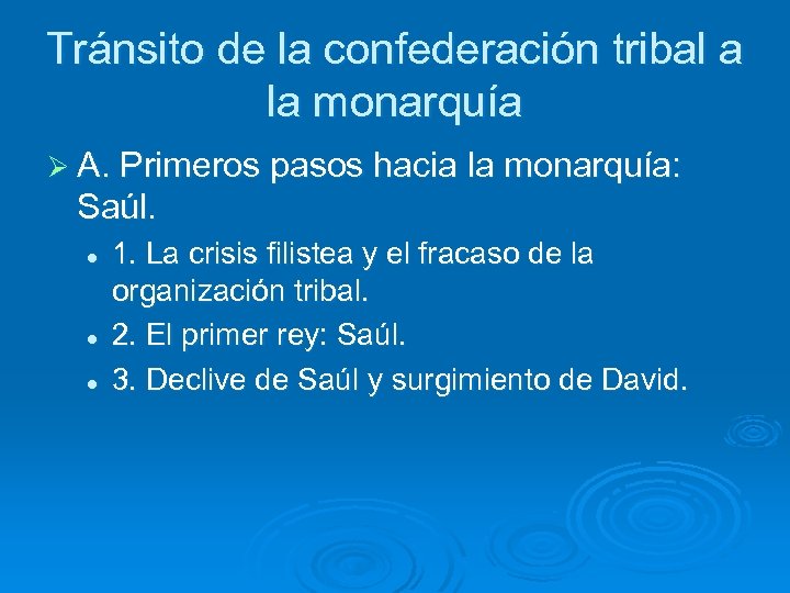 Tránsito de la confederación tribal a la monarquía Ø A. Primeros pasos hacia la