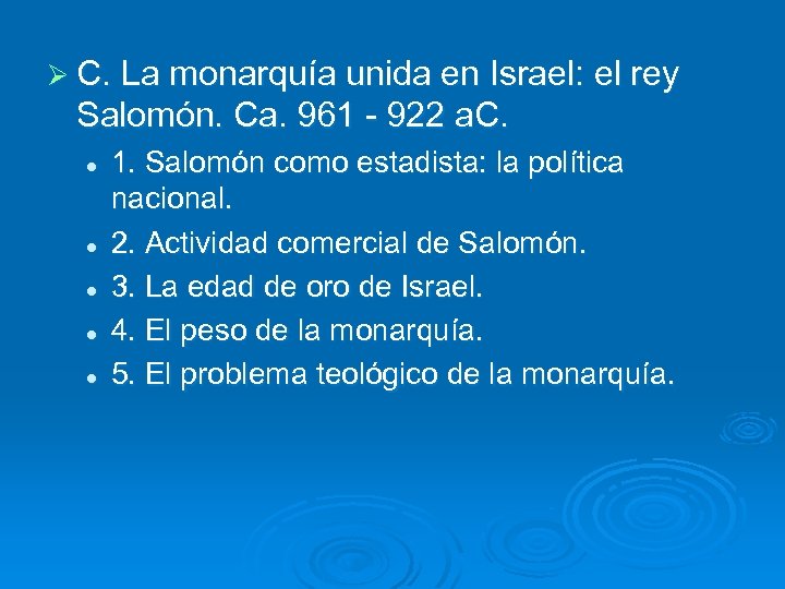 Ø C. La monarquía unida en Israel: el rey Salomón. Ca. 961 - 922