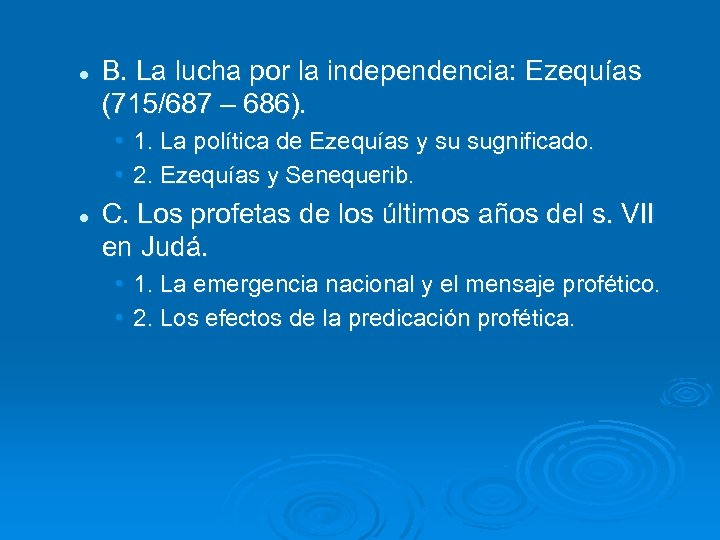 l B. La lucha por la independencia: Ezequías (715/687 – 686). • 1. La