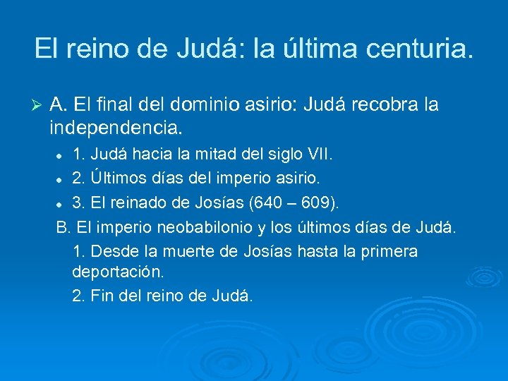 El reino de Judá: la última centuria. Ø A. El final del dominio asirio: