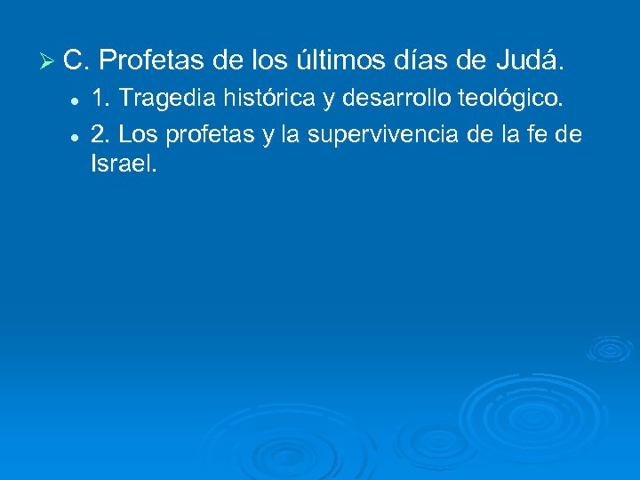 Ø C. Profetas de los últimos días de l l Judá. 1. Tragedia histórica