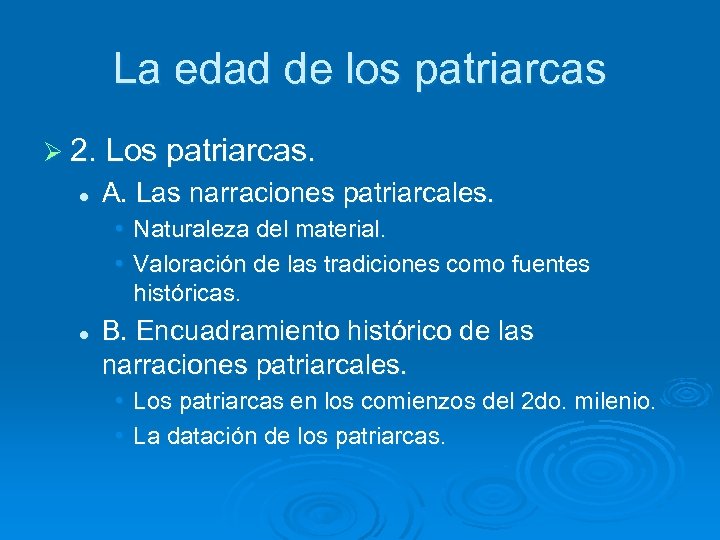 La edad de los patriarcas Ø 2. Los patriarcas. l A. Las narraciones patriarcales.