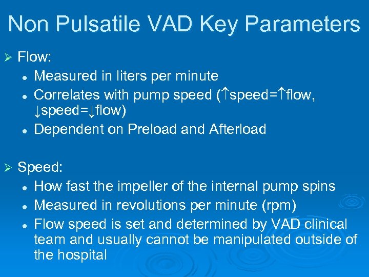 Non Pulsatile VAD Key Parameters Ø Flow: l Measured in liters per minute l