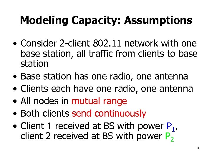 Modeling Capacity: Assumptions • Consider 2 -client 802. 11 network with one base station,