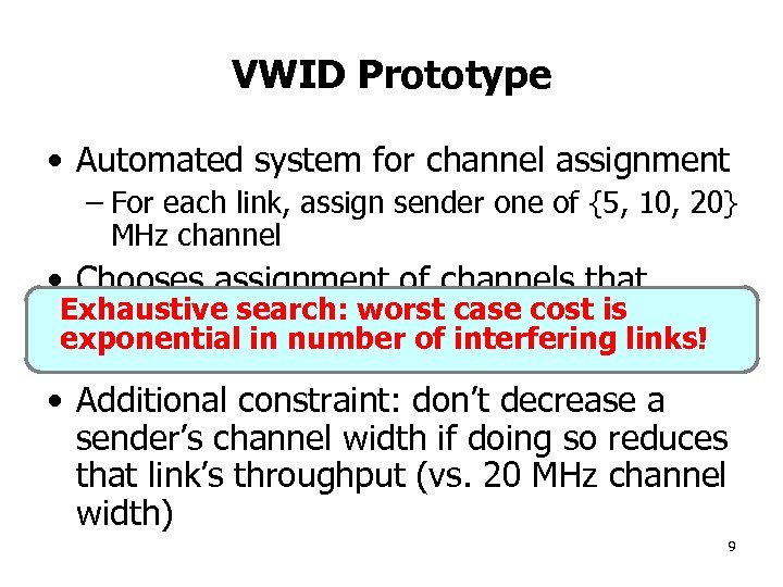 VWID Prototype • Automated system for channel assignment – For each link, assign sender