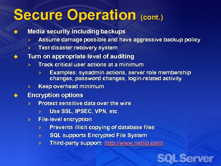 Secure Operation (cont. ) u Media security including backups Ø Ø u Turn on