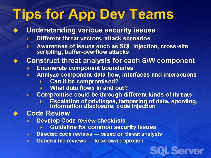 Tips for App Dev Teams u Understanding various security issues Ø Ø u Construct