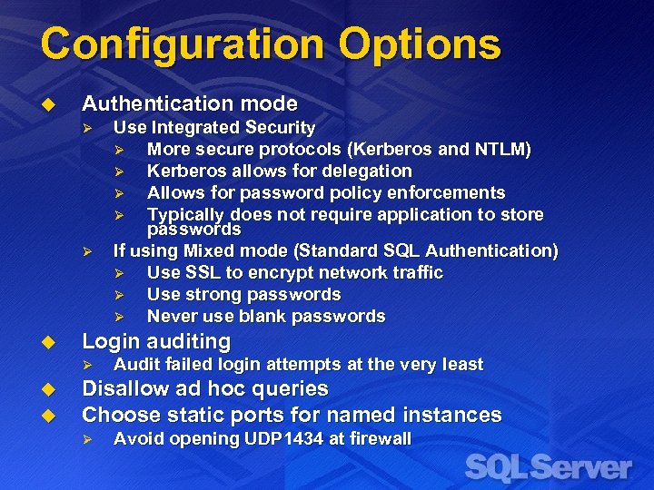 Configuration Options u Authentication mode Ø Ø u Login auditing Ø u u Use