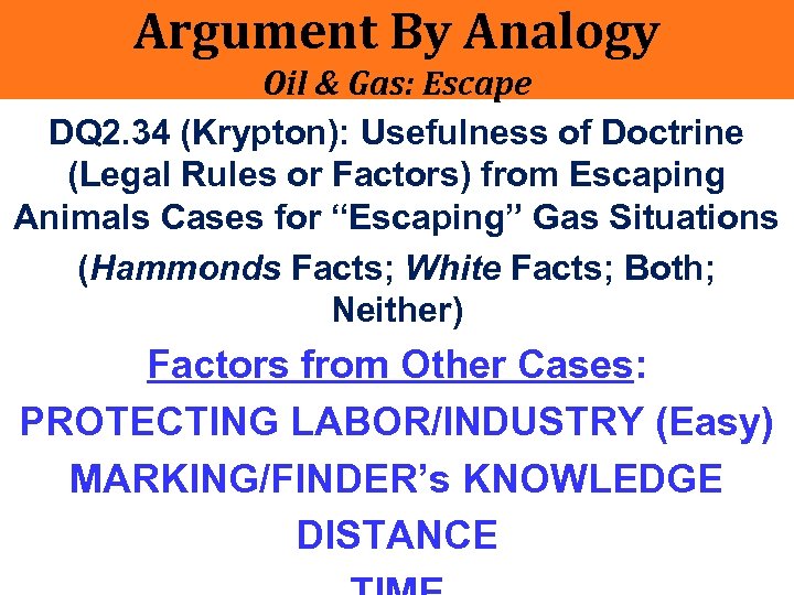 Argument By Analogy Oil & Gas: Escape DQ 2. 34 (Krypton): Usefulness of Doctrine