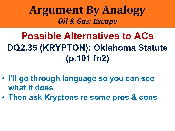 Argument By Analogy Oil & Gas: Escape Possible Alternatives to ACs DQ 2. 35