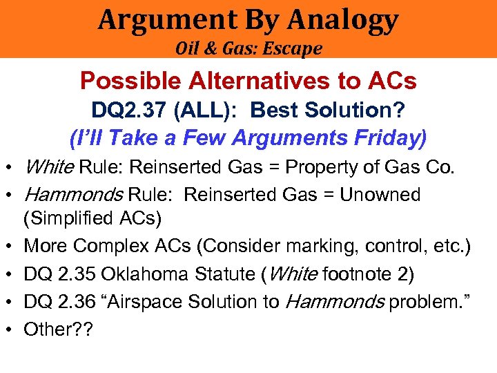 Argument By Analogy Oil & Gas: Escape Possible Alternatives to ACs DQ 2. 37