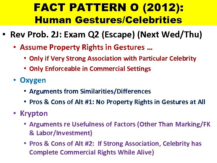 FACT PATTERN O (2012): Human Gestures/Celebrities • Rev Prob. 2 J: Exam Q 2