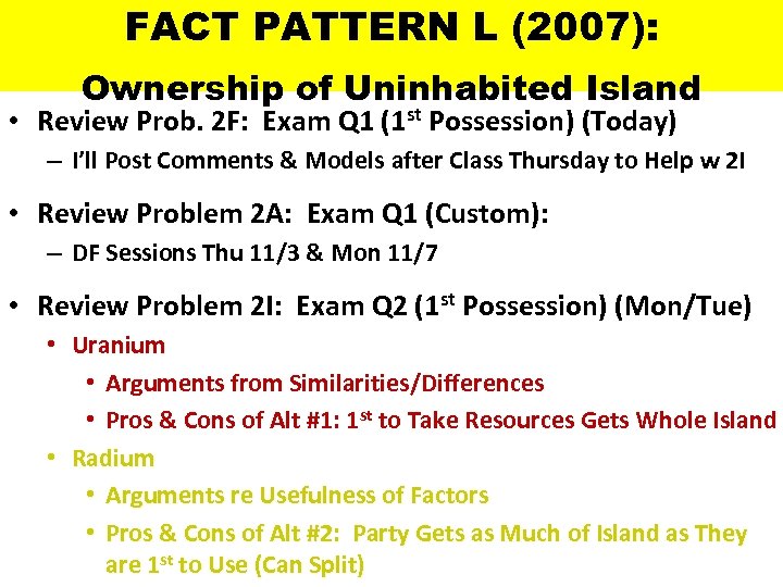 FACT PATTERN L (2007): Ownership of Uninhabited Island • Review Prob. 2 F: Exam