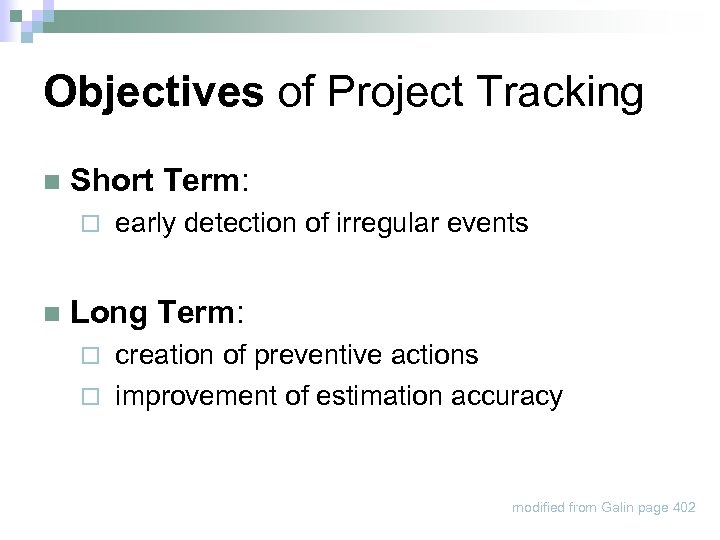 Objectives of Project Tracking n Short Term: ¨ n early detection of irregular events
