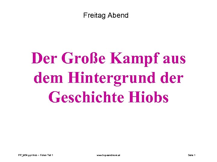 Freitag Abend Der Große Kampf aus dem Hintergrund der Geschichte Hiobs PP_M 54. ppt
