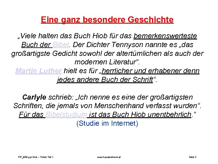 Eine ganz besondere Geschichte „Viele halten das Buch Hiob für das bemerkenswerteste Buch der