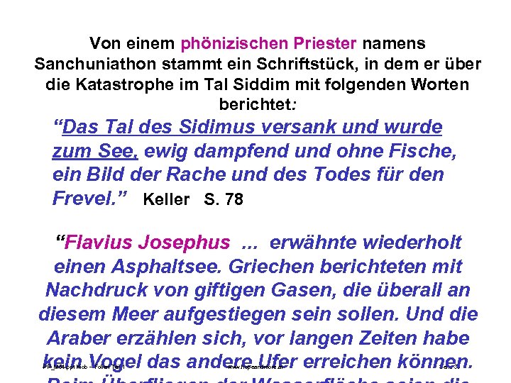 Von einem phönizischen Priester namens Sanchuniathon stammt ein Schriftstück, in dem er über die