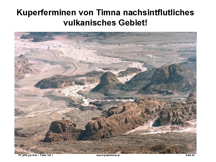Kuperferminen von Timna nachsintflutliches vulkanisches Gebiet! PP_M 54. ppt Hiob – Folien Teil 1